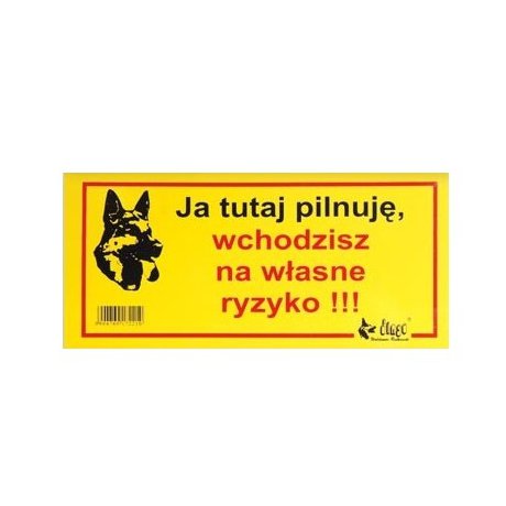 Dingo Tabliczka ostrzegawcza "Ja tutaj pilnuję, wchodzisz na własne ryzyko"